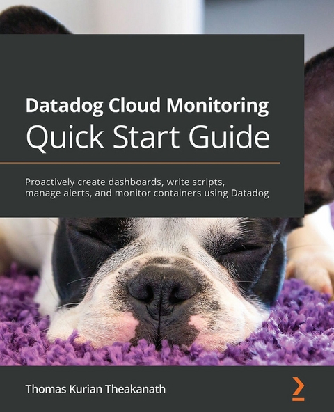 Datadog Cloud Monitoring Quick Start Guide - Thomas Kurian Theakanath