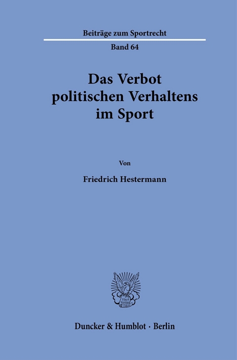 Das Verbot politischen Verhaltens im Sport. -  Friedrich Hestermann