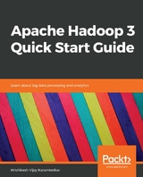 Apache Hadoop 3 Quick Start Guide - Hrishikesh Vijay Karambelkar