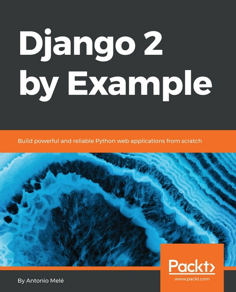 Django 2 by Example -  Mele Antonio Mele