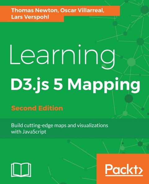 Learning D3.js 5 Mapping - Second Edition -  Verspohl Lars Verspohl,  Villarreal Oscar Villarreal,  Newton Thomas Newton