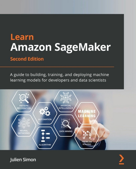 Learn Amazon SageMaker - Julien Simon