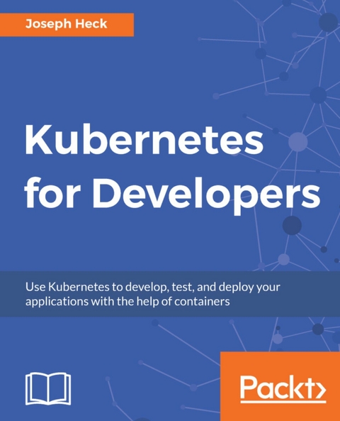 Kubernetes for Developers -  Heck Joseph Heck