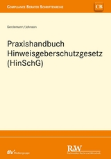 Praxishandbuch Hinweisgeberschutzgesetz (HinSchG) - Simon Gerdemann, David Johnson