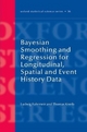 Bayesian Smoothing and Regression for Longitudinal, Spatial and Event History Data (Oxford Statistical Science, Band 36)