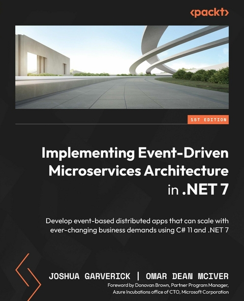 Implementing Event-Driven Microservices Architecture in .NET 7 -  Joshua Garverick,  Omar Dean McIver