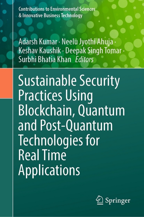 Sustainable Security Practices Using Blockchain, Quantum and Post-Quantum Technologies for Real Time Applications - 