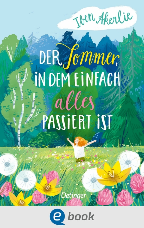 Der Sommer, in dem einfach alles passiert ist -  Iben Akerlie