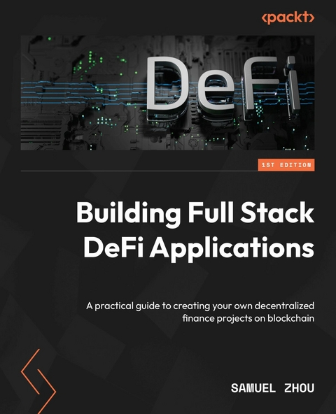 Building Full Stack DeFi Applications -  Samuel Zhou