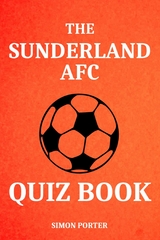 The Sunderland AFC Quiz Book - Simon Porter
