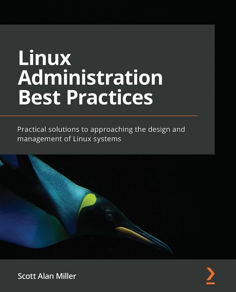 Linux Administration Best Practices -  Miller Scott Alan Miller