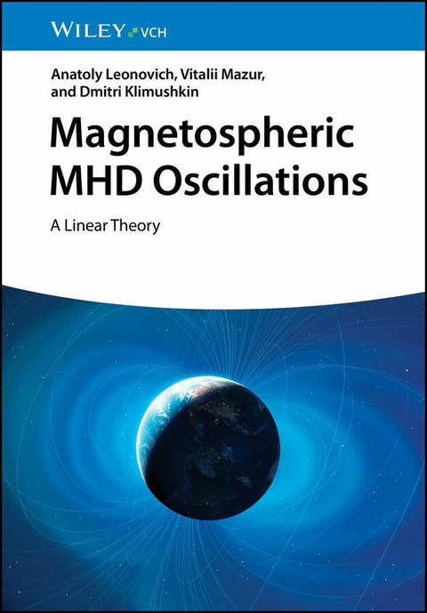 Magnetospheric MHD Oscillations -  Anatoly Leonovich,  Dmitri Klimushkin,  Vitalii Mazur