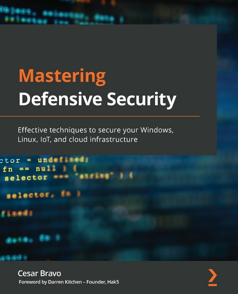 Mastering Defensive Security -  Bravo Cesar Bravo,  Kitchen Darren Kitchen