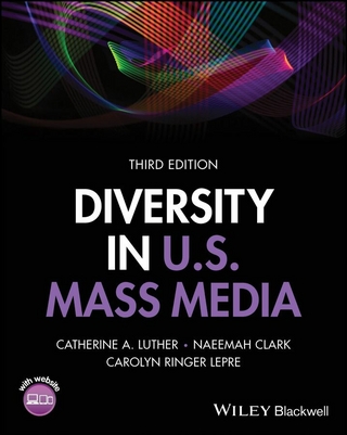 Diversity in U.S. Mass Media - Catherine A. Luther; Naeemah Clark; Carolyn Ringer Lepre