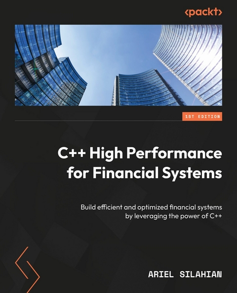 C++ High Performance for Financial Systems -  Ariel Silahian