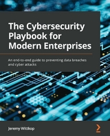 The Cybersecurity Playbook for Modern Enterprises - Jeremy Wittkop