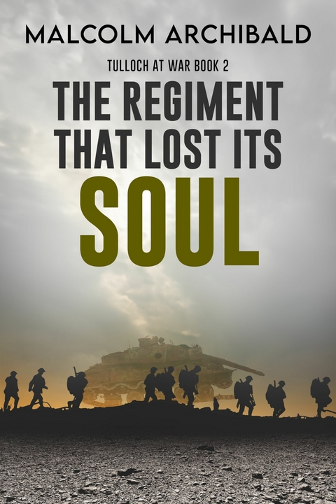 The Regiment That Lost Its Soul -  Malcolm Archibald