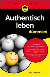 Authentisch leben für Dummies - Eva Kalbheim