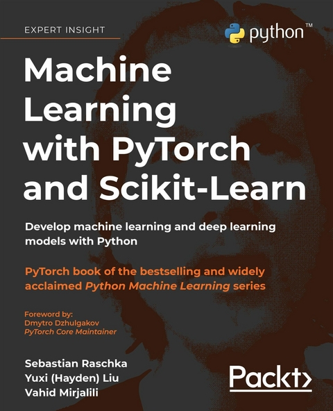Machine Learning with PyTorch and Scikit-Learn -  Dzhulgakov Dmytro Dzhulgakov,  Raschka Sebastian Raschka,  Mirjalili Vahid Mirjalili,  Liu Yuxi (Hayden) Liu
