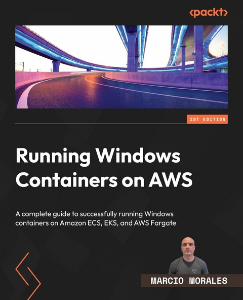 Running Windows Containers on AWS -  Morales Marcio Morales