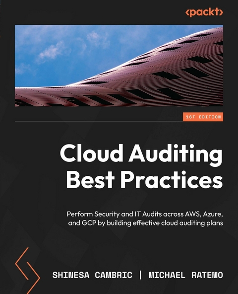 Cloud Auditing Best Practices -  Ratemo Michael Ratemo,  Cambric Shinesa Cambric