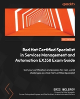 Red Hat Certified Specialist in Services Management and Automation EX358 Exam Guide - Eric McLeroy