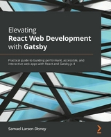 Elevating React Web Development with Gatsby - Samuel Larsen-Disney