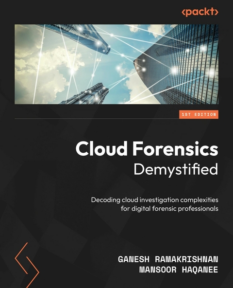 Cloud Forensics Demystified -  Mansoor Haqanee,  Ganesh Ramakrishnan