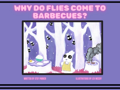 Why Do Flies Come To Barbecues? -  Stef Parker