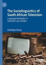 The Sociolinguistics of South African Television - Kealeboga Aiseng