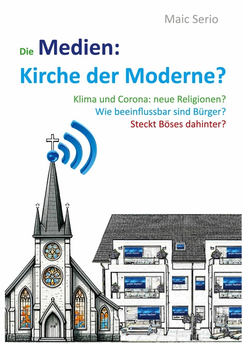 Die Medien: Kirche der Moderne? -  Maic Serio