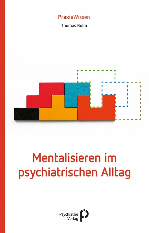 Mentalisieren im psychiatrischen Alltag -  Thomas Bolm