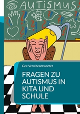 Fragen zu Autismus in KiTa und Schule - Gee Vero