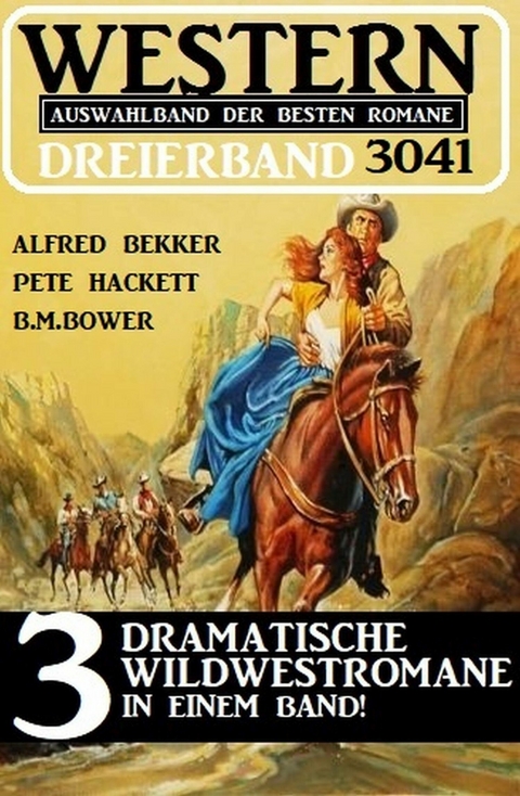Western Dreierband 3041 -  Alfred Bekker,  Pete Hackett,  B. M. Bower