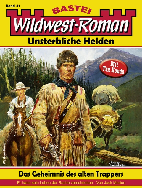 Wildwest-Roman – Unsterbliche Helden 41 - Jack Morton