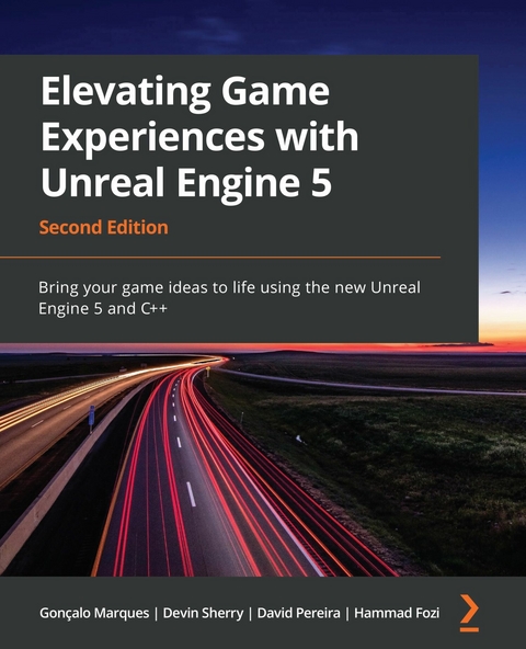 Elevating Game Experiences with Unreal Engine 5 -  Hammad Fozi,  Goncalo Marques,  David Pereira,  Devin Sherry