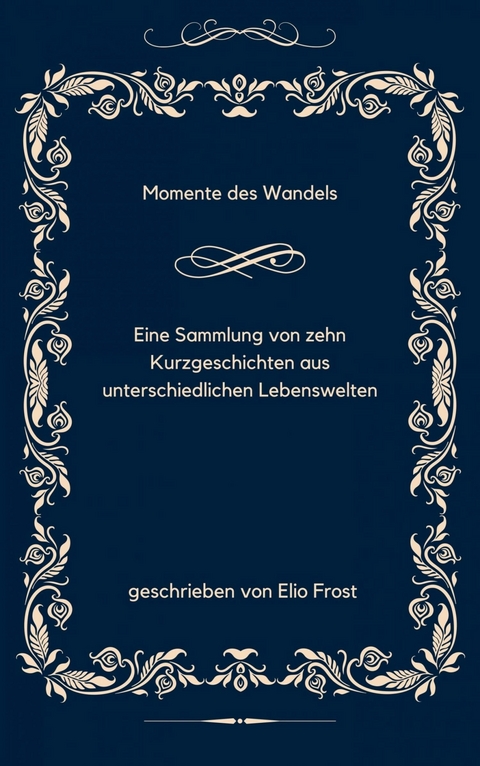 Momente des Wandels -  Elio Frost