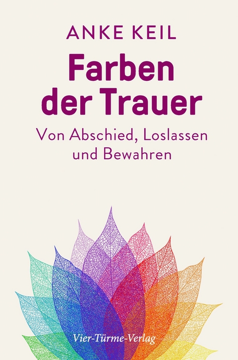 Farben der Trauer -  Anke Keil