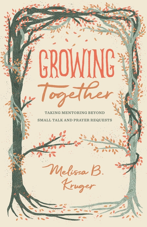 Growing Together - Melissa Kruger