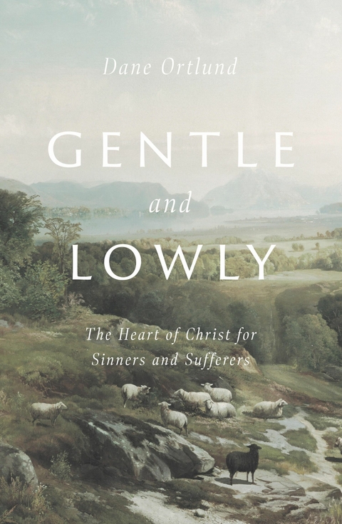 Gentle and Lowly -  Dane Ortlund