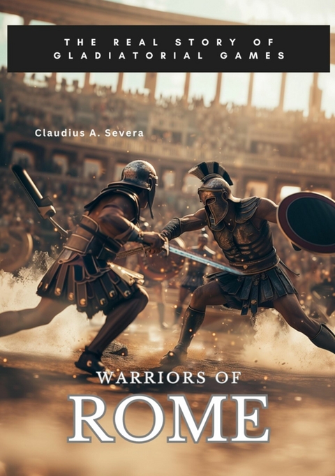 Warriors of Rome - Claudius A. Severa