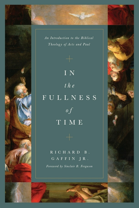 In the Fullness of Time -  Richard B. Gaffin Jr.