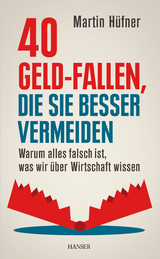 40 Geld-Fallen, die Sie besser vermeiden - Martin Hüfner