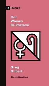 Can Women Be Pastors? -  Greg Gilbert