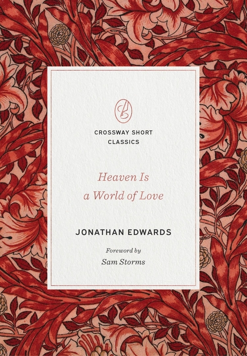 Heaven Is a World of Love -  Jonathan Edwards