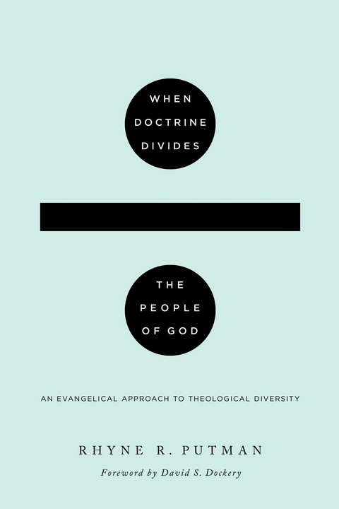 When Doctrine Divides the People of God -  Rhyne R. Putman