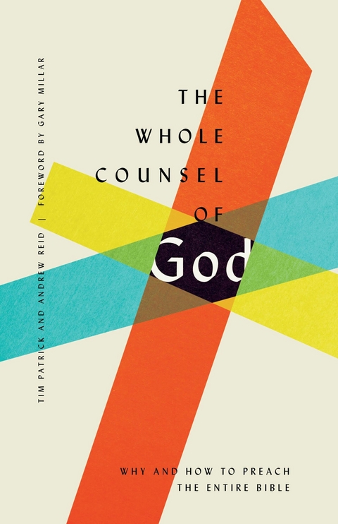 The Whole Counsel of God -  Tim Patrick,  Andrew Reid