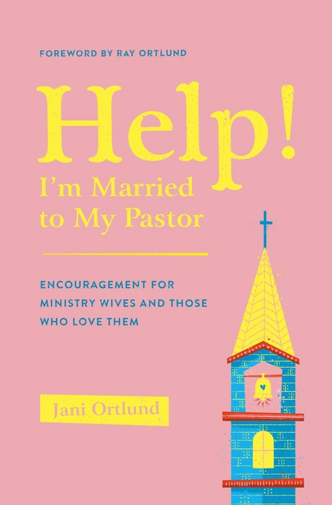 Help! I'm Married to My Pastor -  Jani Ortlund