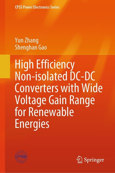 High Efficiency Non-isolated DC-DC Converters with Wide Voltage Gain Range for Renewable Energies -  Shenghan Gao,  Yun Zhang