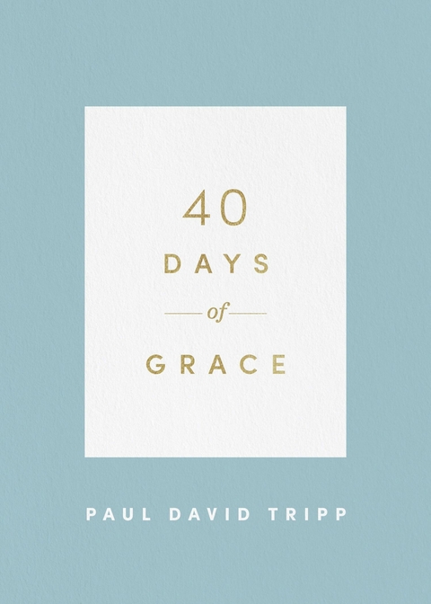 40 Days of Grace - Paul David Tripp